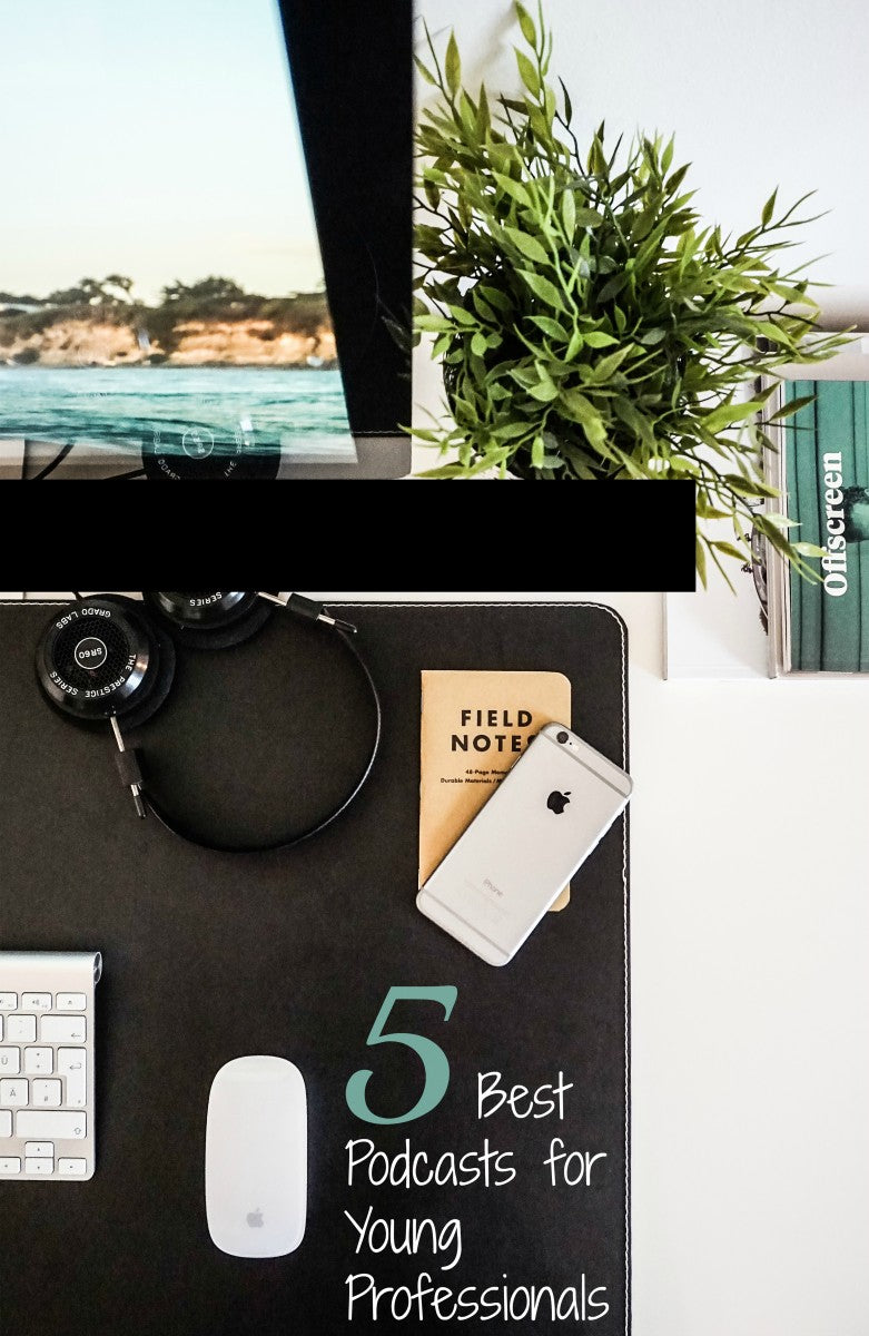 5 Best Podcasts for Young Professionals