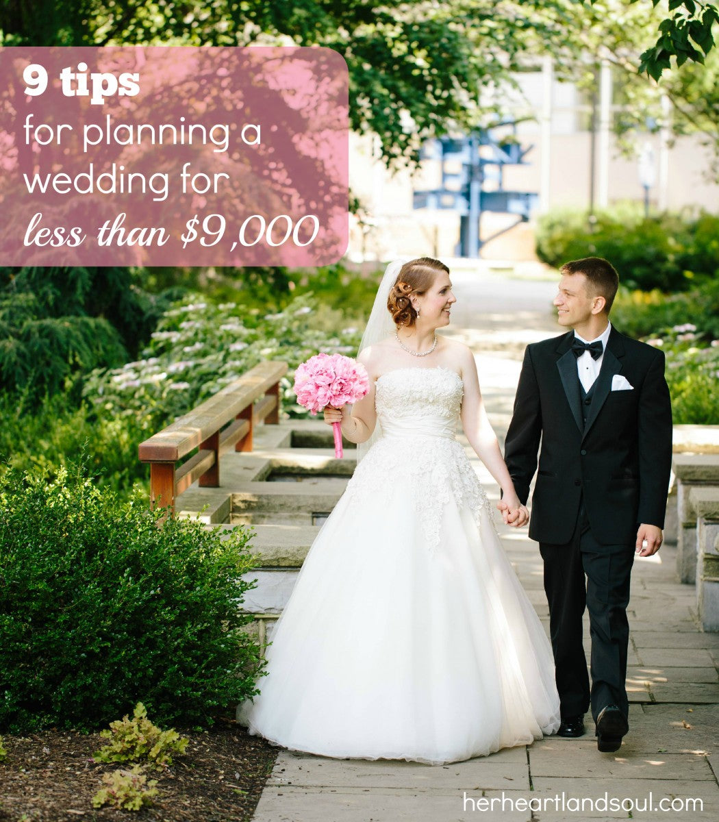 9 Tips for Planning A Wedding for Less than $9,000