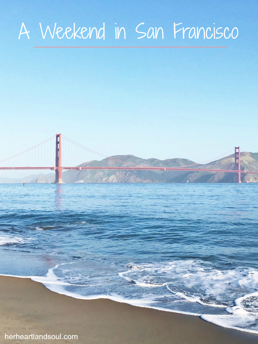 A Weekend in San Francisco