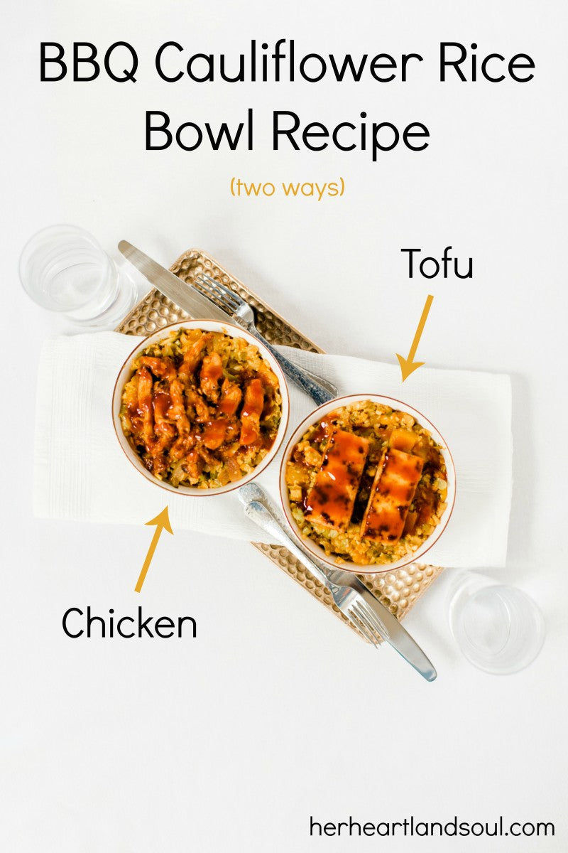 BBQ Cauliflower Rice Bowls (two ways!)