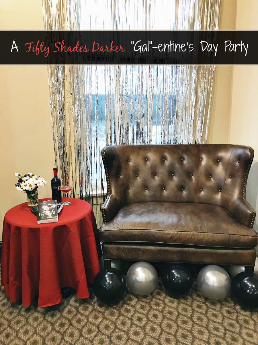 A Fifty Shades Darker "Gal"-entine's Day Party