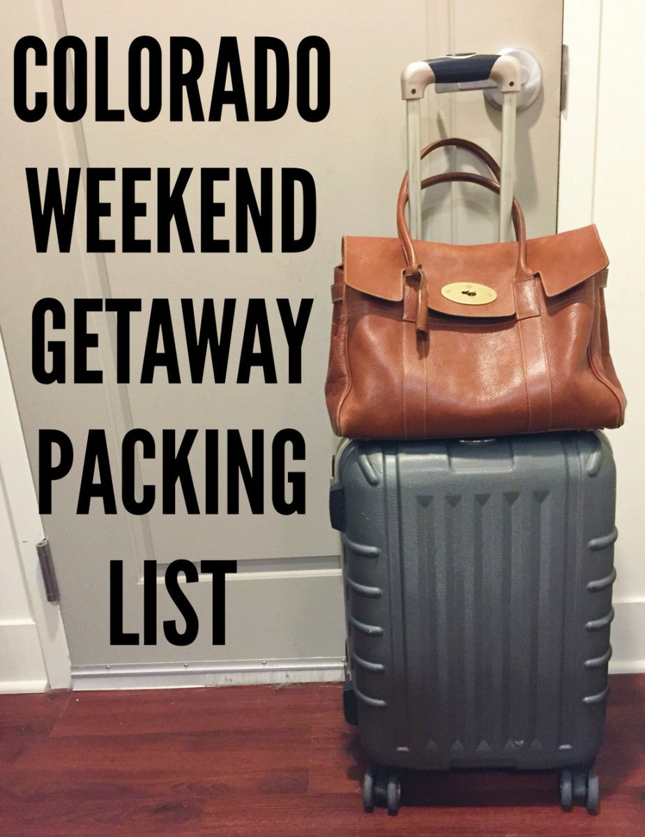 Colorado Weekend Getaway Packing List