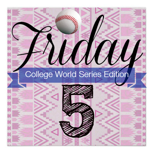 Friday Five (College World Series Edition) Giveaway