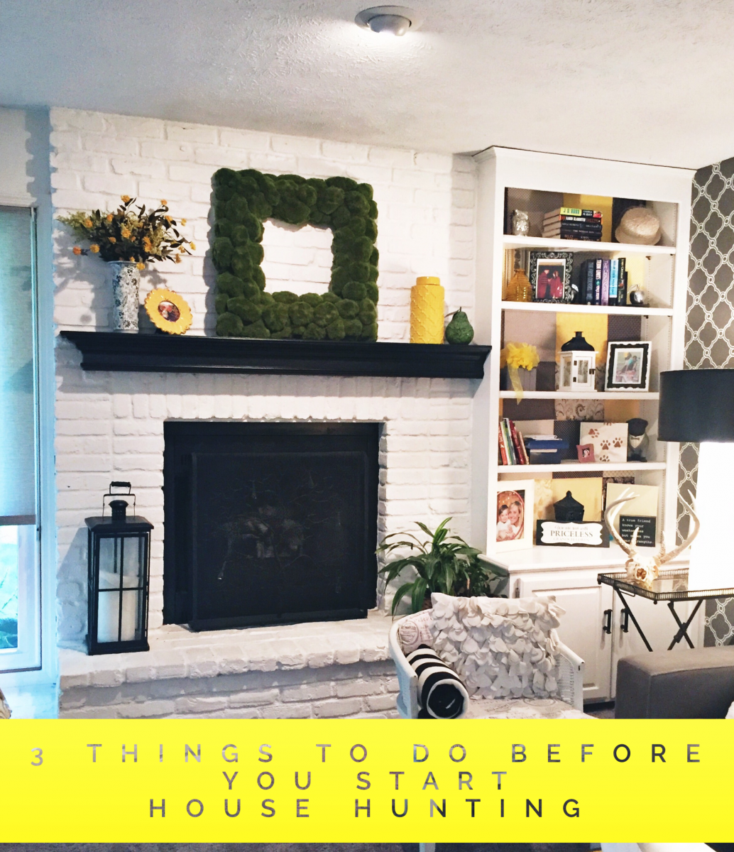 3 things to do before you start house hunting
