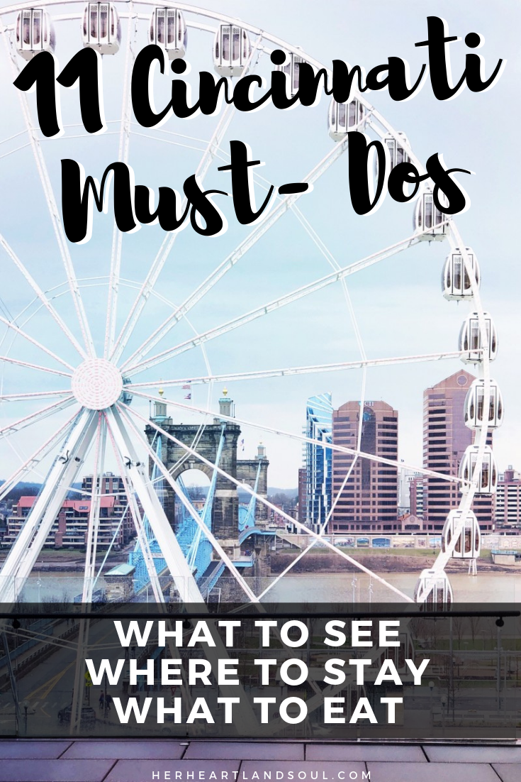 11 Cincinnati Must-Dos Her Heartland Soul