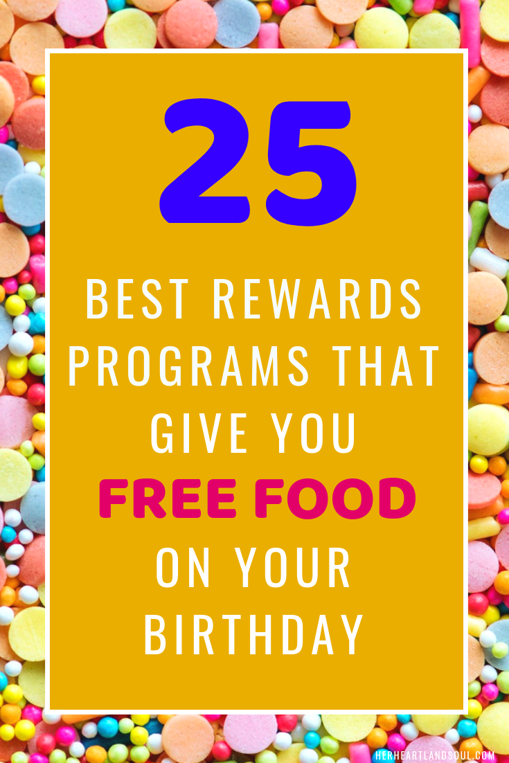 25 best rewards programs that give you free food on your birthday - Her Heartland Soul