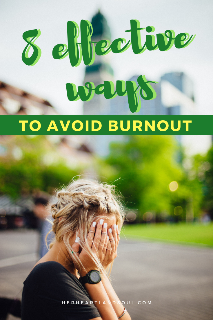 8 effective ways to avoid burnout - Her Heartland Soul