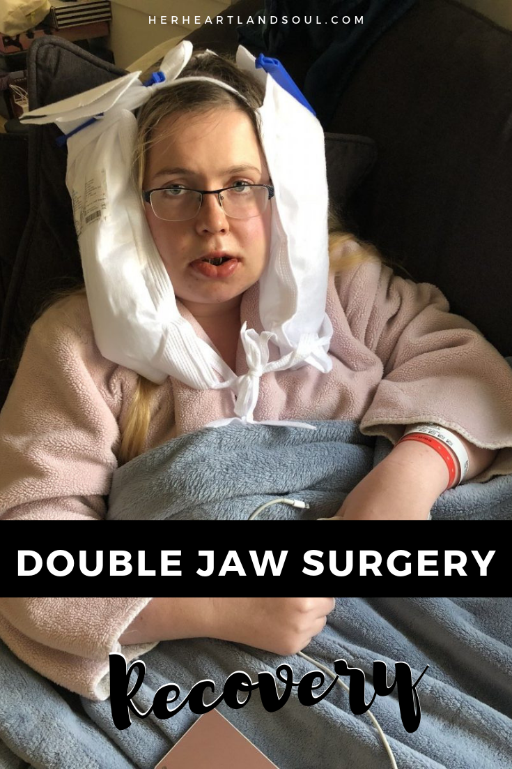 Double Jaw Surgery Recovery - Her Heartland Soul