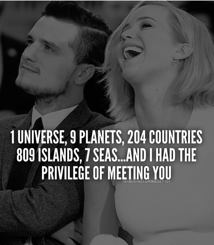 1 universe, 9 planets, 204 countries, 809 islands, 7 seas... and I had the privilege of meeting you.